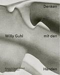 Willy Guhl - Denken mit den Händen