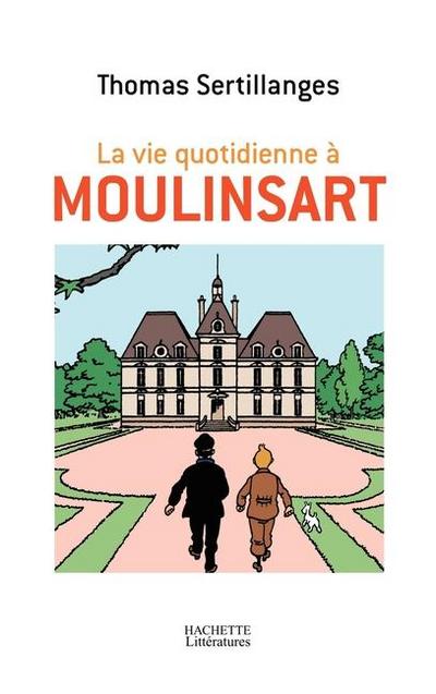 La vie quotidienne à Moulinsart
