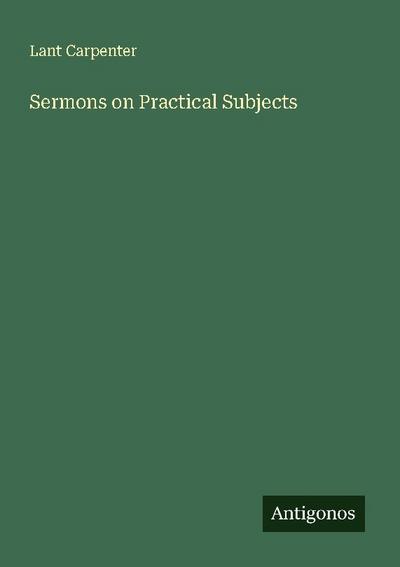 Sermons on Practical Subjects