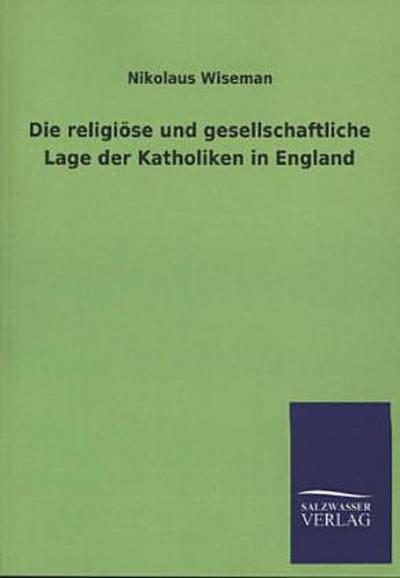 Die religiöse und gesellschaftliche Lage der Katholiken in England