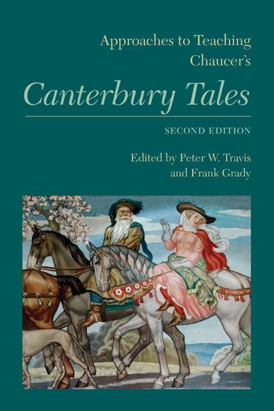 Approaches to Teaching Chaucer’s Canterbury Tales