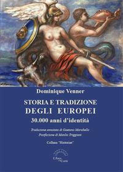 Storia e tradizione degli europei. 30.000 anni d’identità