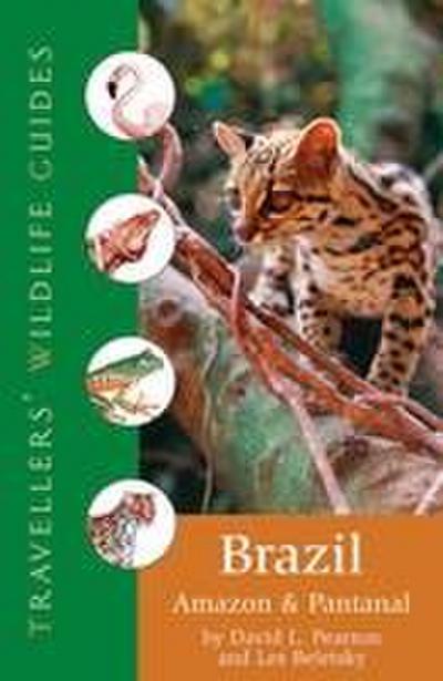 Brazil, Amazon and Pantanal (Traveller’s Wildlife Guides)