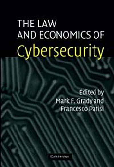 The Law and Economics of Cybersecurity