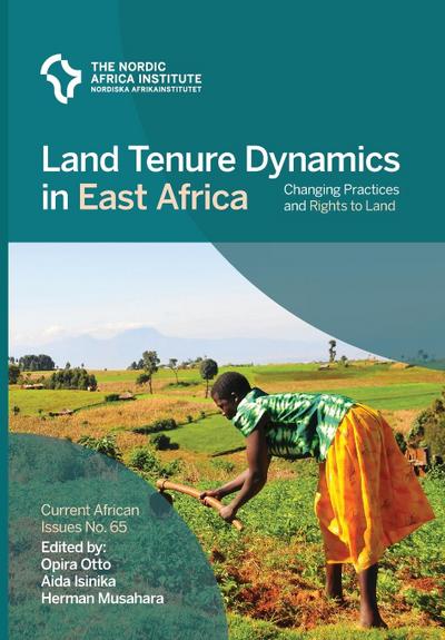 Land Tenure Dynamics in East Africa: Changing Practices and Rights to Land