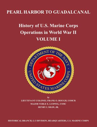 History of U.S. Marine Corps Operations in World War II. Volume I