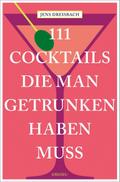 111 Cocktails, die man getrunken haben muss