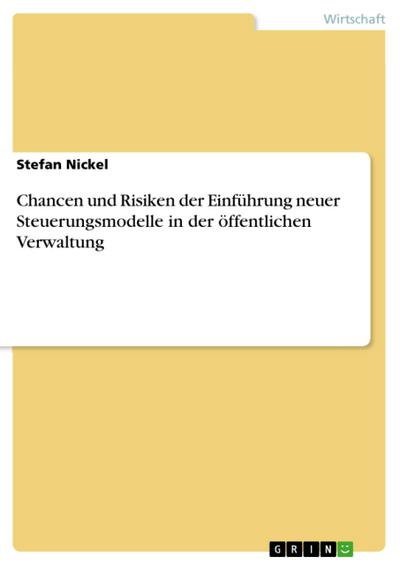 Chancen und Risiken der Einführung neuer Steuerungsmodelle in der öffentlichen Verwaltung