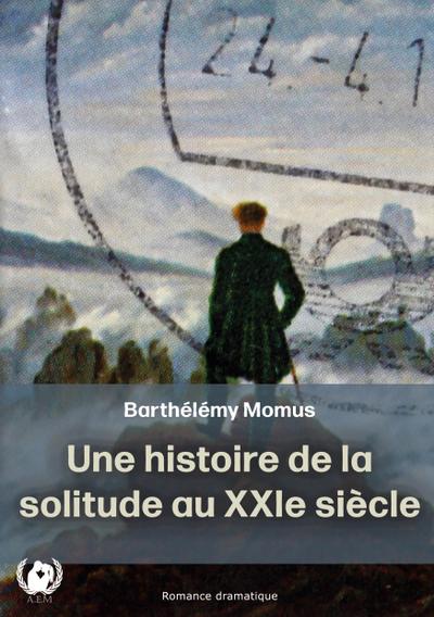 Une histoire de la solitude au XXIè siècle