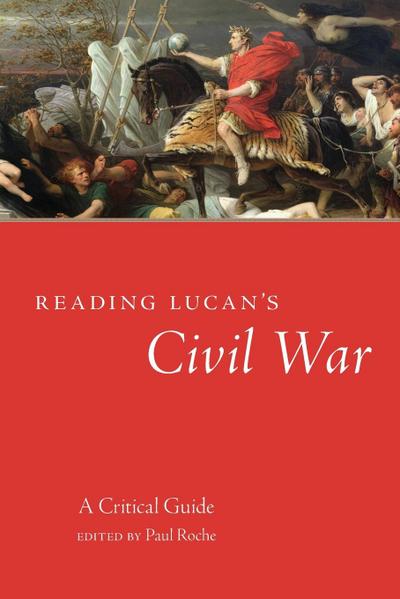 Reading Lucan’s Civil War