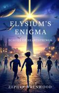 Elysium’s Enigma: Echoes of Heartstrings