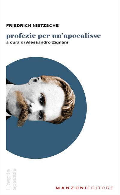 Nietzsche, F: Profezie per un’apocalisse