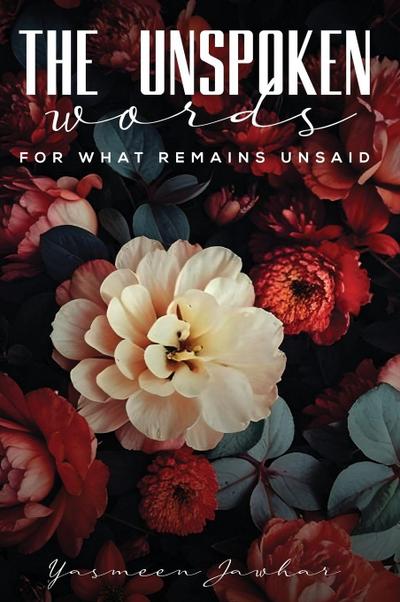 The Unspoken Words-For What Remains Unsaid