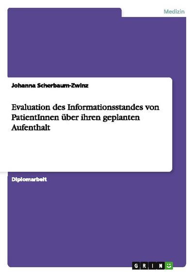Evaluation des Informationsstandes von PatientInnen über ihren geplanten Aufenthalt