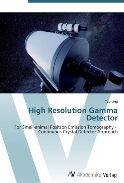 High Resolution Gamma Detector - Tao Ling