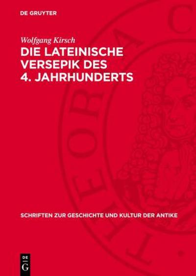 Die Lateinische Versepik des 4. Jahrhunderts
