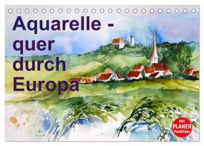 Aquarelle - quer durch Europa (Tischkalender 2026 DIN A5 quer), CALVENDO Monatskalender