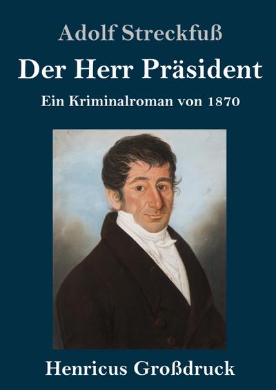 Der Herr Präsident (Großdruck)