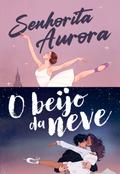 Kit Babi A. Sette: Senhorita Aurora + O beijo da neve