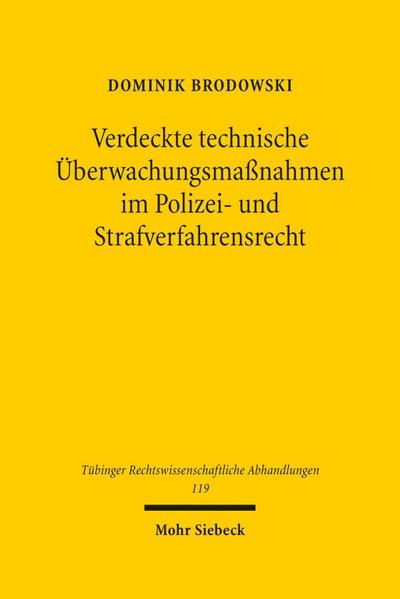 Verdeckte technische Überwachungsmaßnahmen im Polizei- und Strafverfahrensrecht