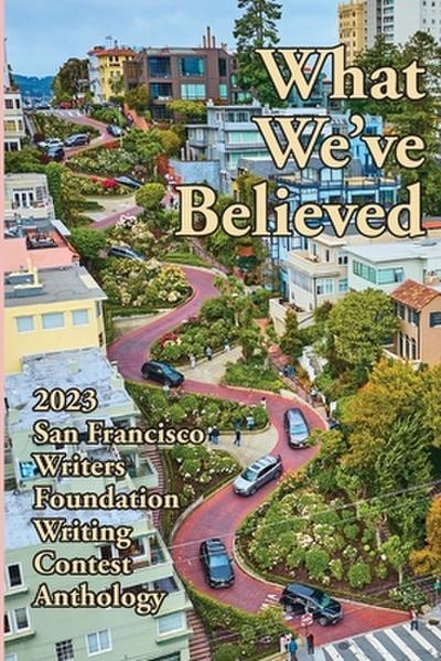 What We’ve Believed