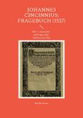Johannes Cincinnius: Fragebuch (1527)