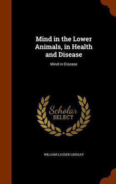 Mind in the Lower Animals, in Health and Disease: Mind in Disease