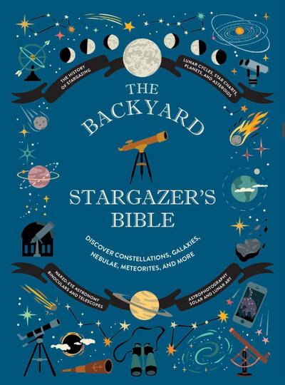 The Backyard Stargazer’s Bible