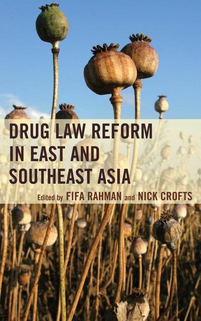 Rahman, F: Drug Law Reform in East and Southeast Asia