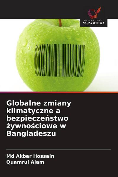 Globalne zmiany klimatyczne a bezpiecze¿stwo ¿ywno¿ciowe w Bangladeszu