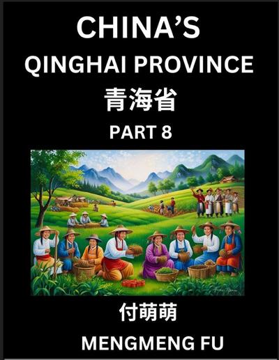 China’s Qinghai Province (Part 8)- Learn Chinese Characters, Words, Phrases with Chinese Names, Surnames and Geography, Books for Kids, Young and Adults, HSK All Levels to Understand Chinese Geographical Organization