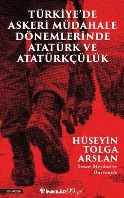 Türkiyede Askeri Müdahale Dönemlerinde Atatürk ve Atatürkcülük