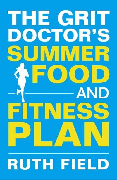 The Grit Doctor’s Summer Food and Fitness Plan