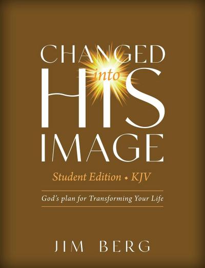 Changed into His Image Student Edition (KJV)
