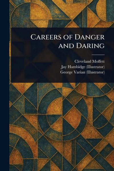 Careers of Danger and Daring