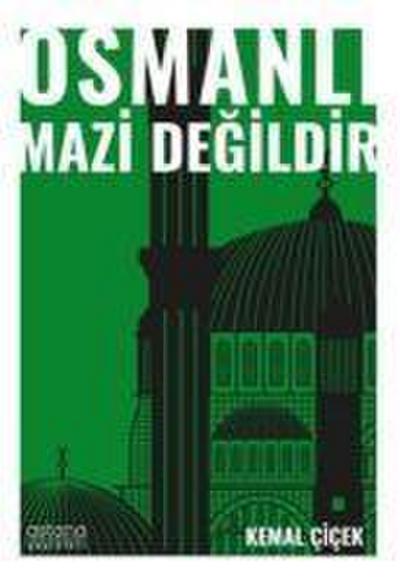 Osmanli Mazi Degildir