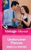 Undercover Fiancee (Mills & Boon Vintage Cheri
