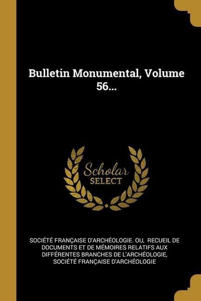 Bulletin Monumental, Volume 56...