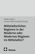 Mittelalterliches Regieren in der Moderne oder Modernes Regieren im Mittelalter?