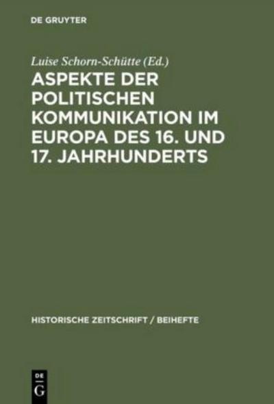 Aspekte der politischen Kommunikation im Europa des 16. und 17. Jahrhunderts