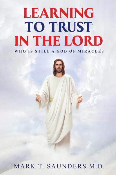 LEARNING TO TRUST IN THE LORD