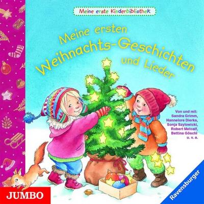 Meine ersten Weihnachts-Geschichten und Lieder (Meine erste Kinderbibliothek)