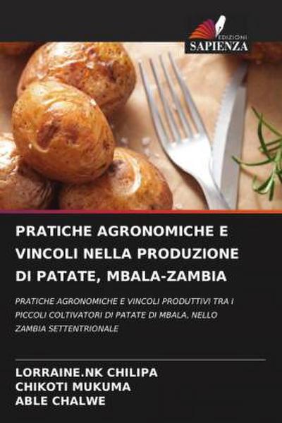 PRATICHE AGRONOMICHE E VINCOLI NELLA PRODUZIONE DI PATATE, MBALA-ZAMBIA