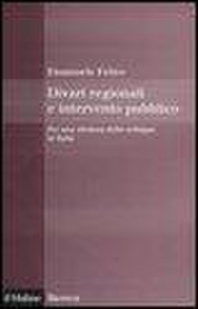 Divari regionali e intervento pubblico. Per una rilettura dello sviluppo in Italia