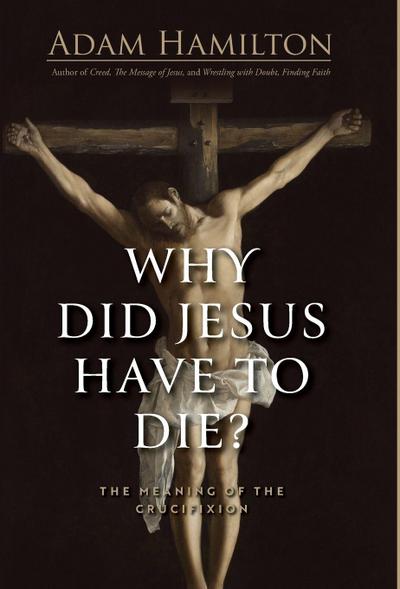 Why Did Jesus Have to Die?