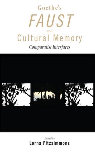 Goethe’s Faust and Cultural Memory