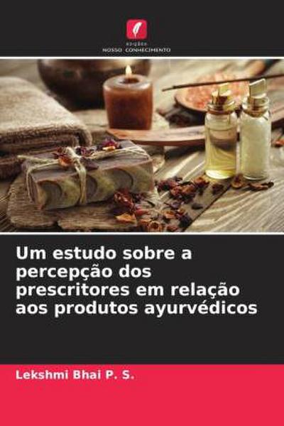 Um estudo sobre a percepção dos prescritores em relação aos produtos ayurvédicos