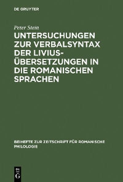 Untersuchungen zur Verbalsyntax der Liviusübersetzungen in die romanischen Sprachen