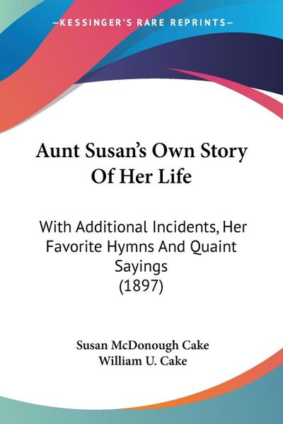 Aunt Susan’s Own Story Of Her Life
