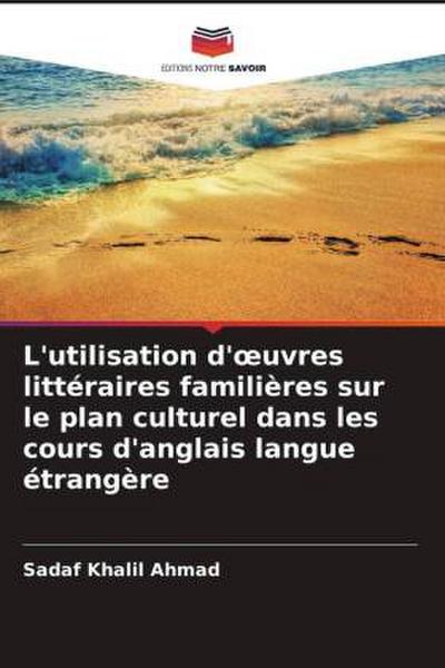 L’utilisation d’¿uvres littéraires familières sur le plan culturel dans les cours d’anglais langue étrangère